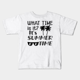 Summer Time - What is it? It's summer time Kids T-Shirt